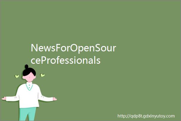 NewsForOpenSourceProfessionals